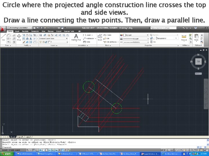 Circle where the projected angle construction line crosses the top and side views. Draw