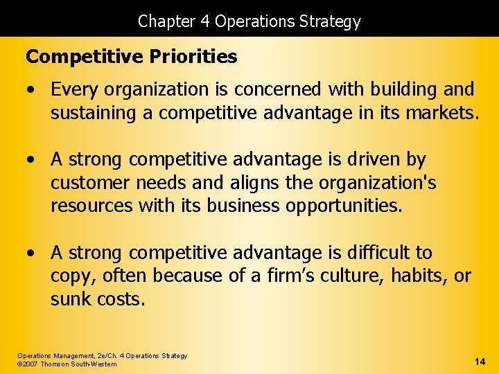 Chapter 4 Operations Strategy Competitive Priorities • Every organization is concerned with building and