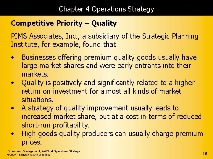 Chapter 4 Operations Strategy Competitive Priority – Quality PIMS Associates, Inc. , a subsidiary