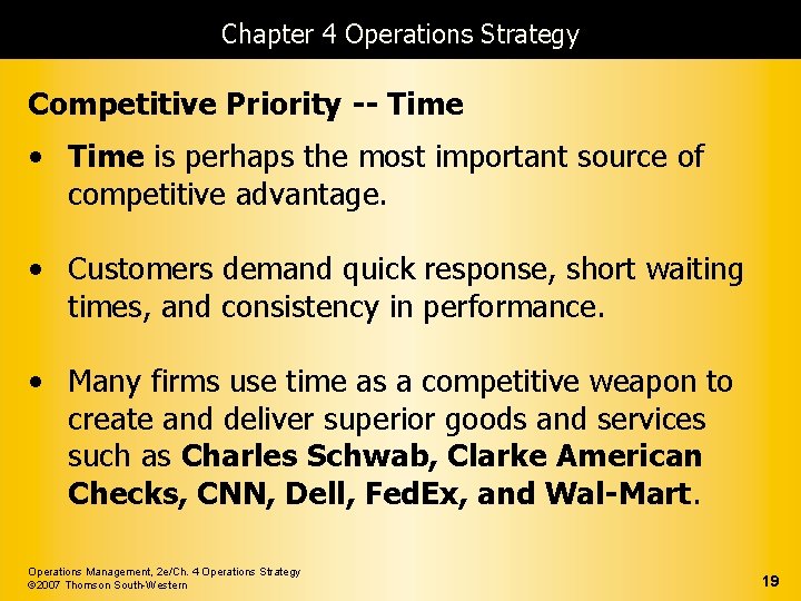 Chapter 4 Operations Strategy Competitive Priority -- Time • Time is perhaps the most