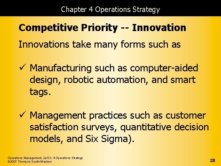 Chapter 4 Operations Strategy Competitive Priority -- Innovations take many forms such as ü