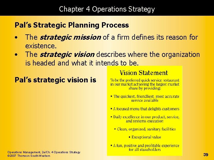 Chapter 4 Operations Strategy Pal’s Strategic Planning Process • • The strategic mission of