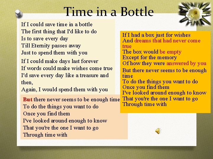 Time in a Bottle If I could save time in a bottle The first