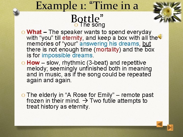 Example 1: “Time in a Bottle” O The song O What – The speaker
