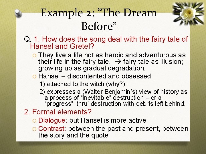 Example 2: “The Dream Before” Q: 1. How does the song deal with the