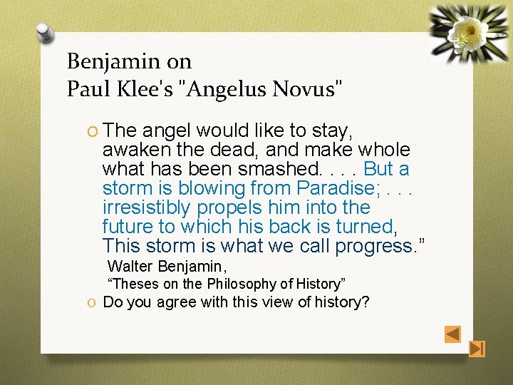 Benjamin on Paul Klee's "Angelus Novus" O The angel would like to stay, awaken