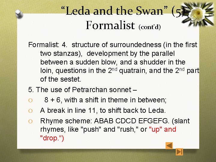 “Leda and the Swan” (5) Formalist (cont’d) Formalist: 4. structure of surroundedness (in the