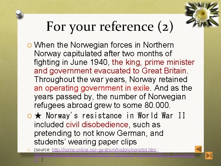 For your reference (2) O When the Norwegian forces in Northern Norway capitulated after