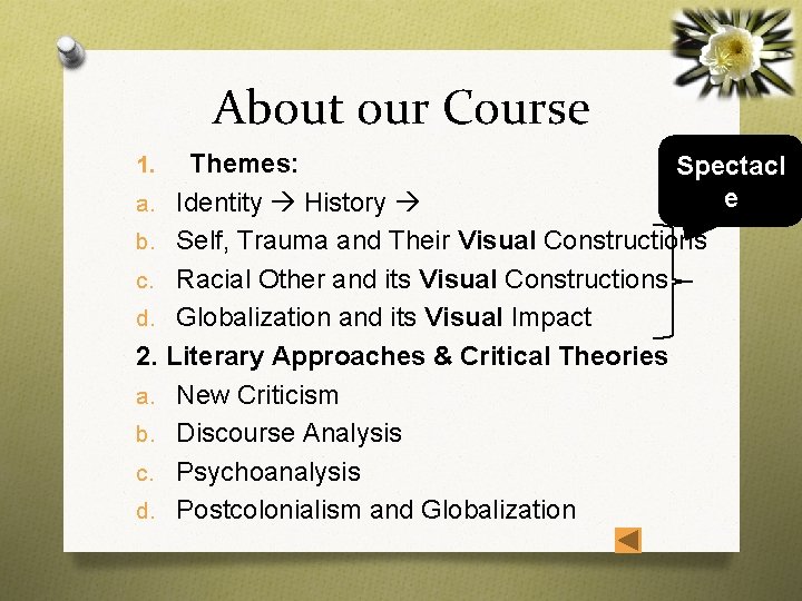 About our Course Themes: Spectacl e a. Identity History b. Self, Trauma and Their