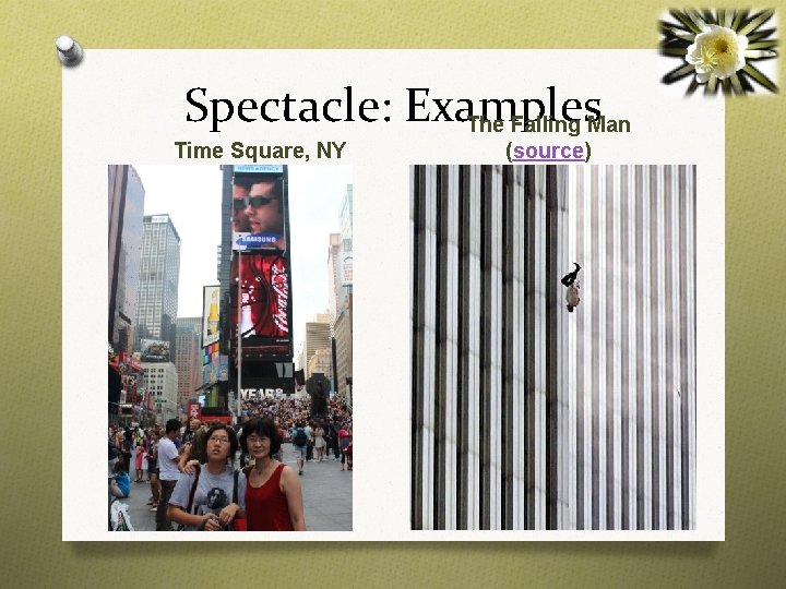 Spectacle: Examples The Falling Man Time Square, NY (source) 