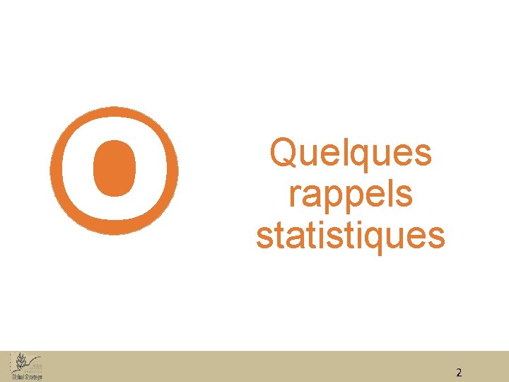 O Quelques rappels statistiques 2 