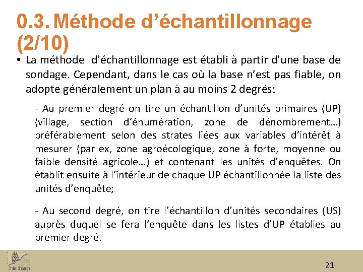 0. 3. Méthode d’échantillonnage (2/10) • La méthode d’échantillonnage est établi à partir d’une