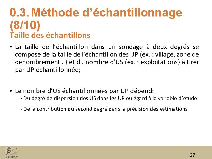 0. 3. Méthode d’échantillonnage (8/10) Taille des échantillons • La taille de l’échantillon dans