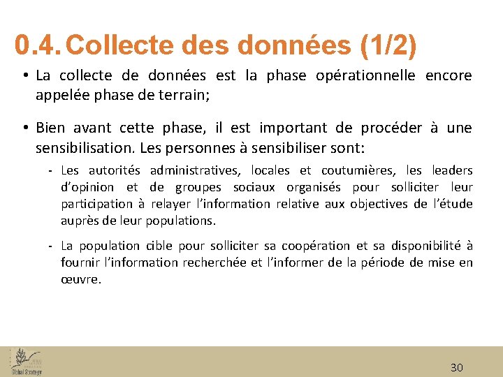 0. 4. Collecte des données (1/2) • La collecte de données est la phase