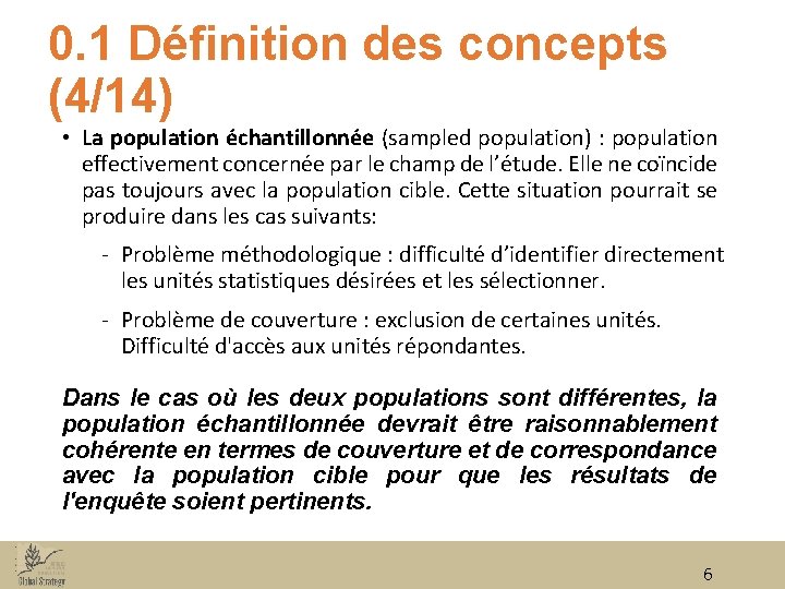 0. 1 Définition des concepts (4/14) • La population échantillonnée (sampled population) : population