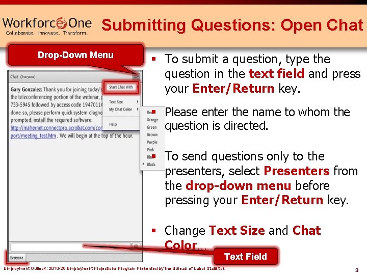 Submitting Questions: Open Chat Drop-Down Menu § To submit a question, type the question