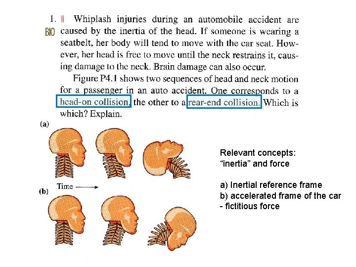Relevant concepts: “inertia” and force a) Inertial reference frame b) accelerated frame of the
