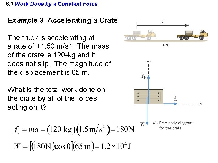 6. 1 Work Done by a Constant Force Example 3 Accelerating a Crate The