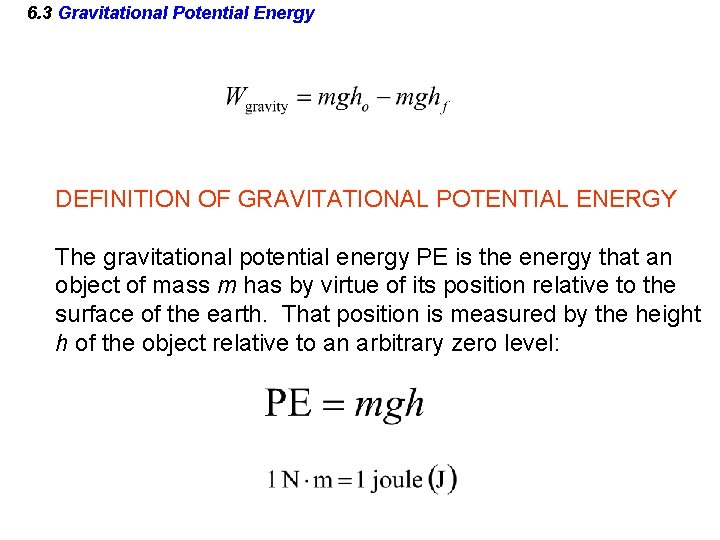 6. 3 Gravitational Potential Energy DEFINITION OF GRAVITATIONAL POTENTIAL ENERGY The gravitational potential energy
