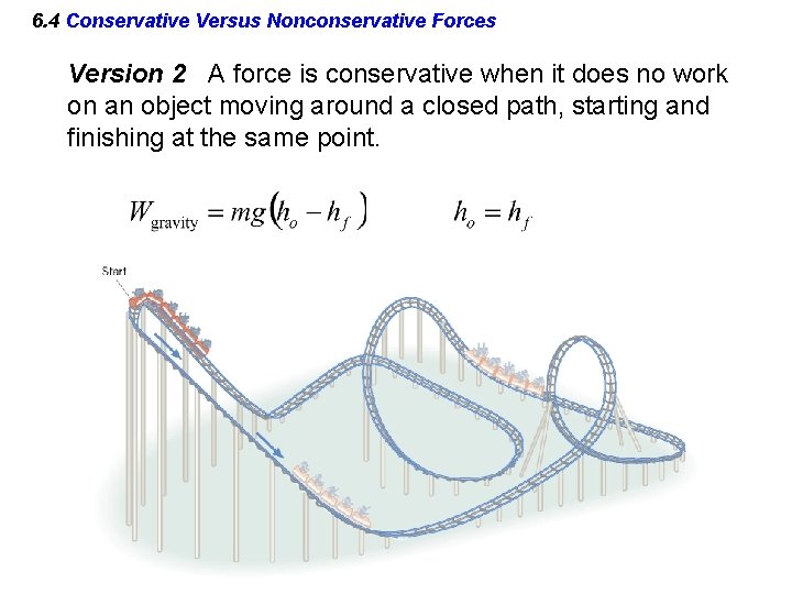 6. 4 Conservative Versus Nonconservative Forces Version 2 A force is conservative when it