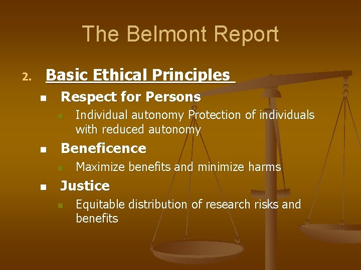 The Belmont Report 2. Basic Ethical Principles n Respect for Persons n n Beneficence