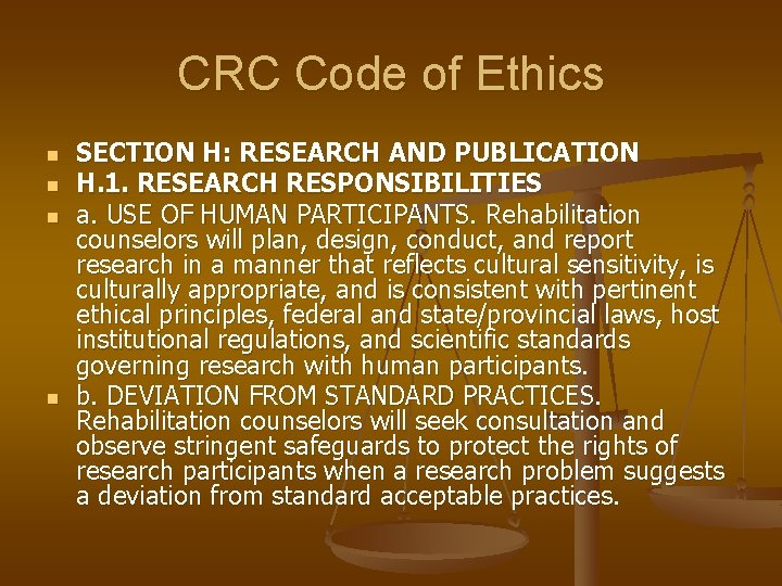 CRC Code of Ethics n n SECTION H: RESEARCH AND PUBLICATION H. 1. RESEARCH