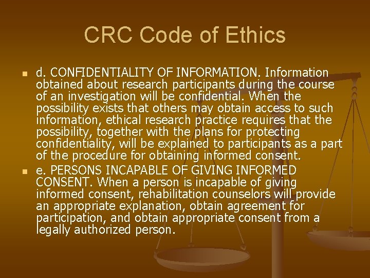 CRC Code of Ethics n n d. CONFIDENTIALITY OF INFORMATION. Information obtained about research