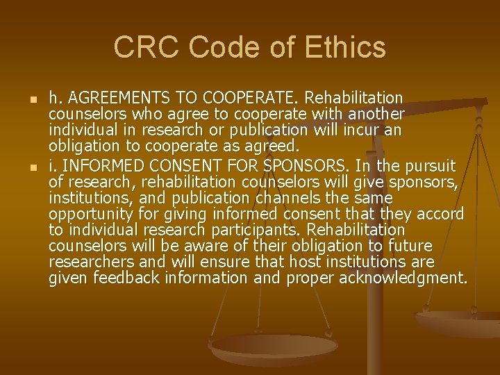 CRC Code of Ethics n n h. AGREEMENTS TO COOPERATE. Rehabilitation counselors who agree