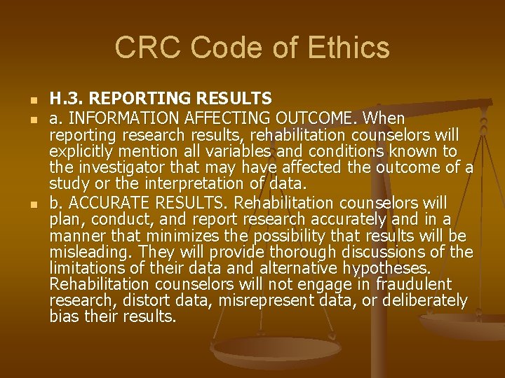 CRC Code of Ethics n n n H. 3. REPORTING RESULTS a. INFORMATION AFFECTING