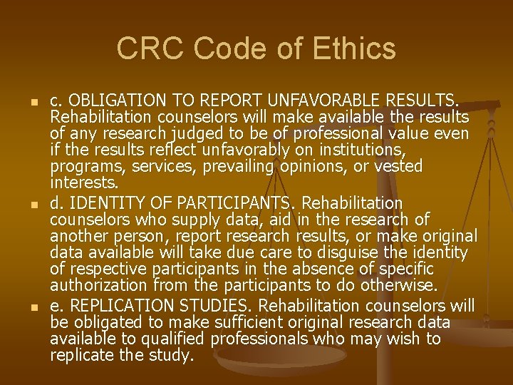 CRC Code of Ethics n n n c. OBLIGATION TO REPORT UNFAVORABLE RESULTS. Rehabilitation