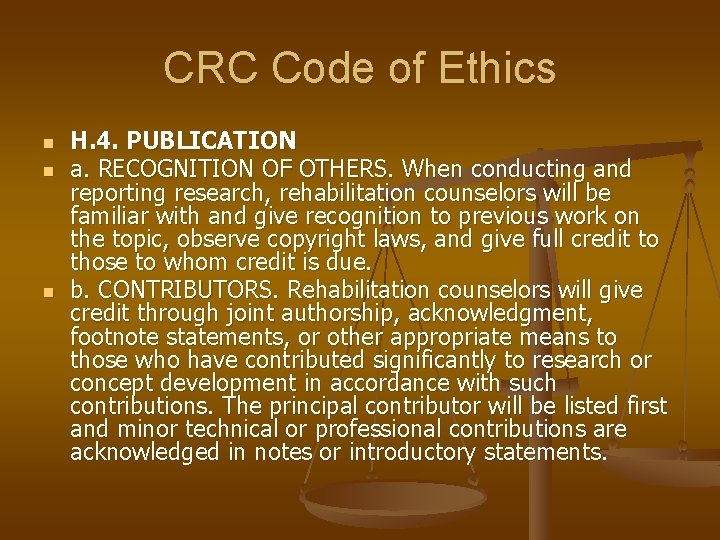 CRC Code of Ethics n n n H. 4. PUBLICATION a. RECOGNITION OF OTHERS.