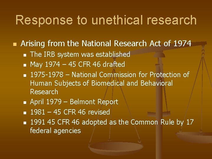 Response to unethical research n Arising from the National Research Act of 1974 n