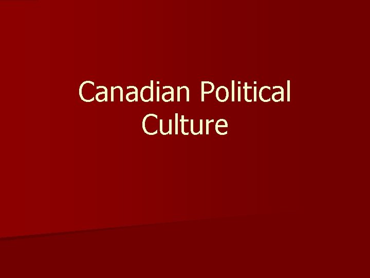 Canadian Political Culture 