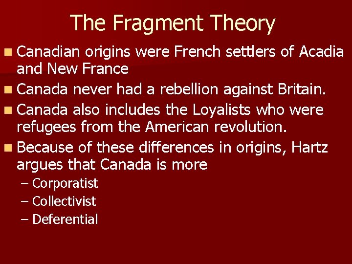 The Fragment Theory n Canadian origins were French settlers of Acadia and New France