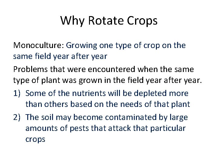 Why Rotate Crops Monoculture: Growing one type of crop on the same field year