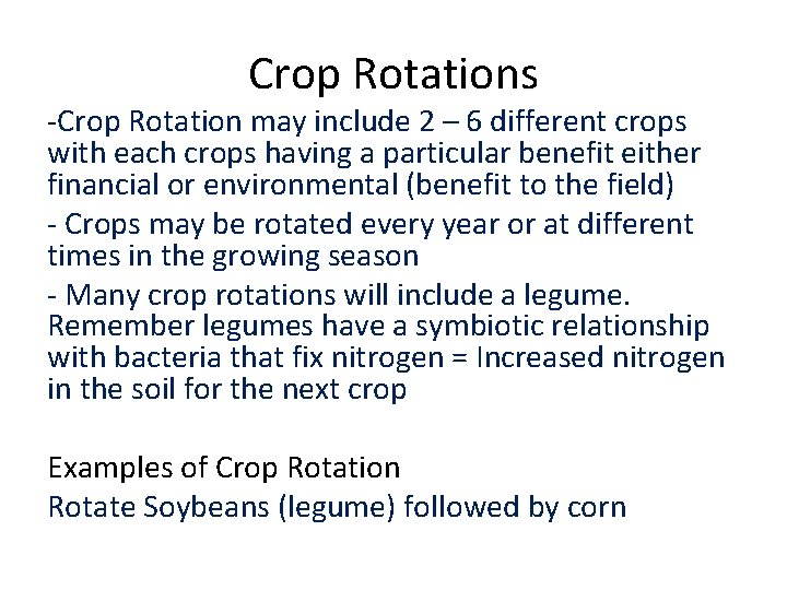 Crop Rotations -Crop Rotation may include 2 – 6 different crops with each crops
