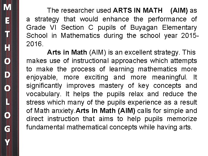 M E T H O D O L O G Y The researcher used M E T H O D O L O G Y The researcher used