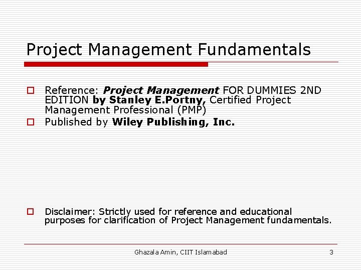 Project Management Fundamentals o Reference: Project Management FOR DUMMIES 2 ND EDITION by Stanley