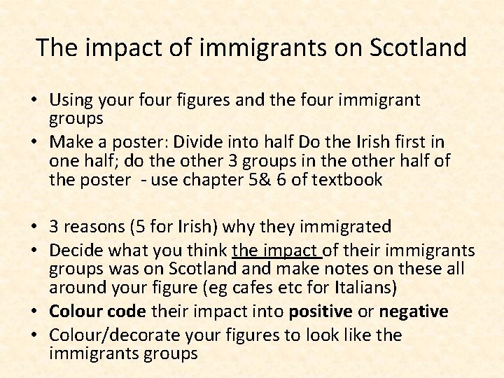 The impact of immigrants on Scotland • Using your figures and the four immigrant