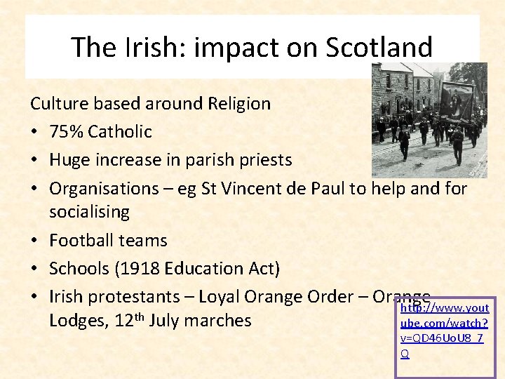 The Irish: impact on Scotland Culture based around Religion • 75% Catholic • Huge