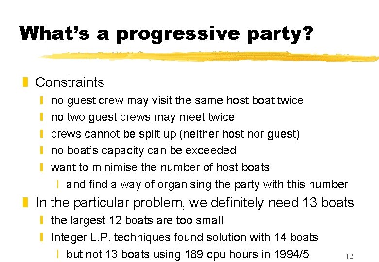 What’s a progressive party? z Constraints y y y no guest crew may visit What’s a progressive party? z Constraints y y y no guest crew may visit