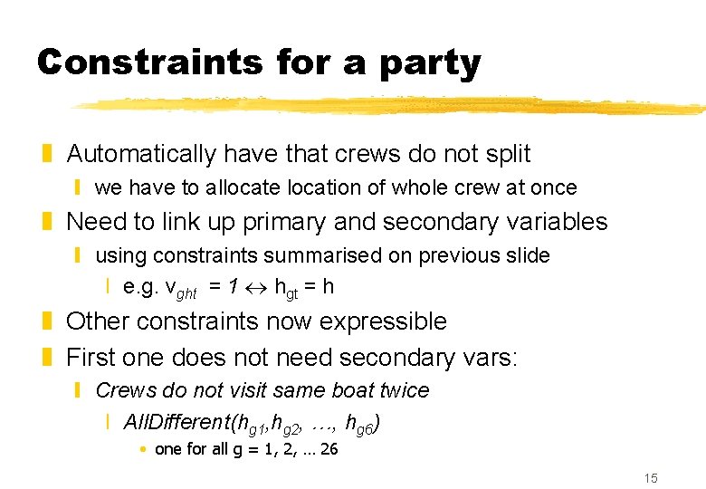 Constraints for a party z Automatically have that crews do not split y we Constraints for a party z Automatically have that crews do not split y we