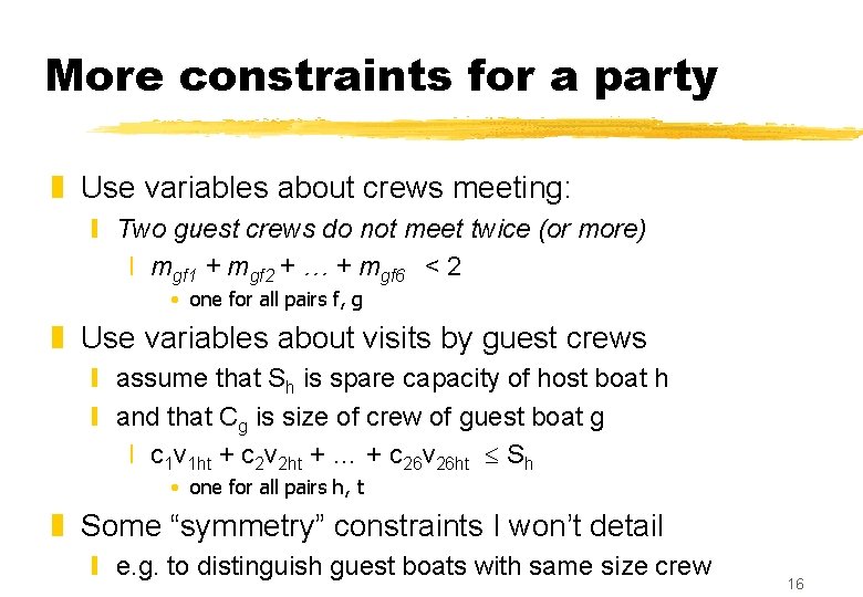 More constraints for a party z Use variables about crews meeting: y Two guest More constraints for a party z Use variables about crews meeting: y Two guest