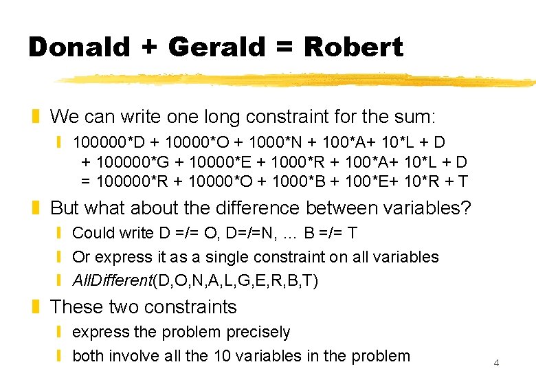 Donald + Gerald = Robert z We can write one long constraint for the Donald + Gerald = Robert z We can write one long constraint for the