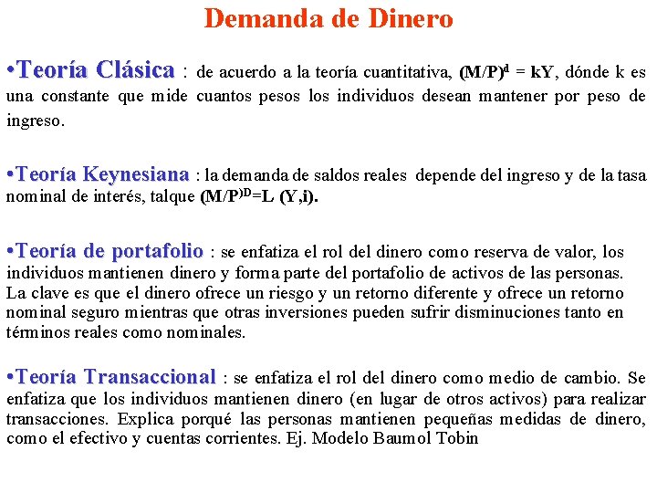 Demanda de Dinero • Teoría Clásica : de acuerdo a la teoría cuantitativa, (M/P)d