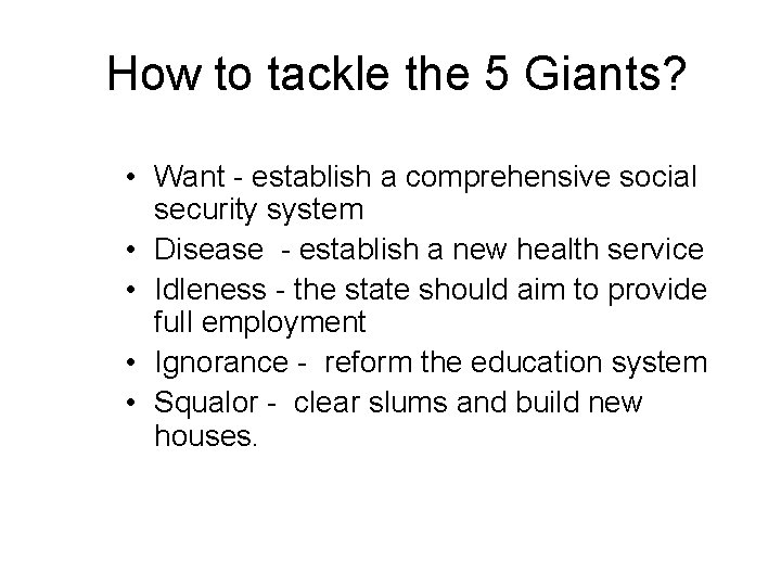 How to tackle the 5 Giants? • Want - establish a comprehensive social security