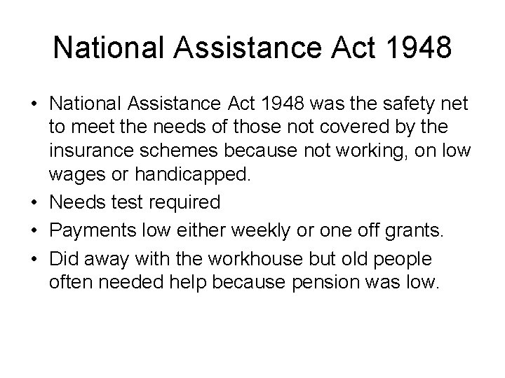 National Assistance Act 1948 • National Assistance Act 1948 was the safety net to
