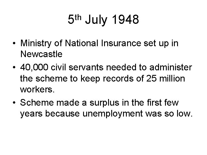 5 th July 1948 • Ministry of National Insurance set up in Newcastle •