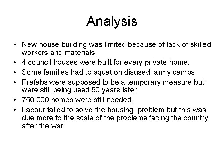Analysis • New house building was limited because of lack of skilled workers and