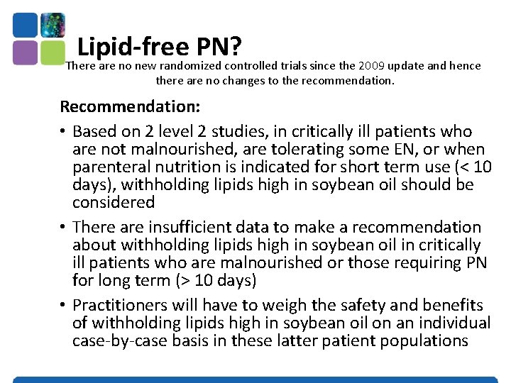 Lipid-free PN? There are no new randomized controlled trials since the 2009 update and